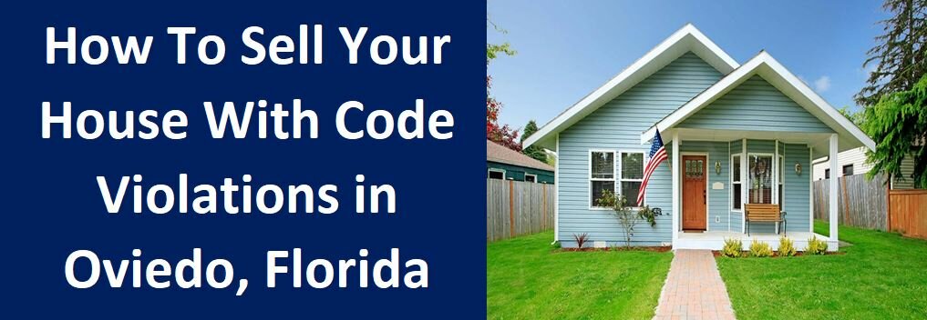 How To Sell Your House With Code Violations In Oviedo, FL