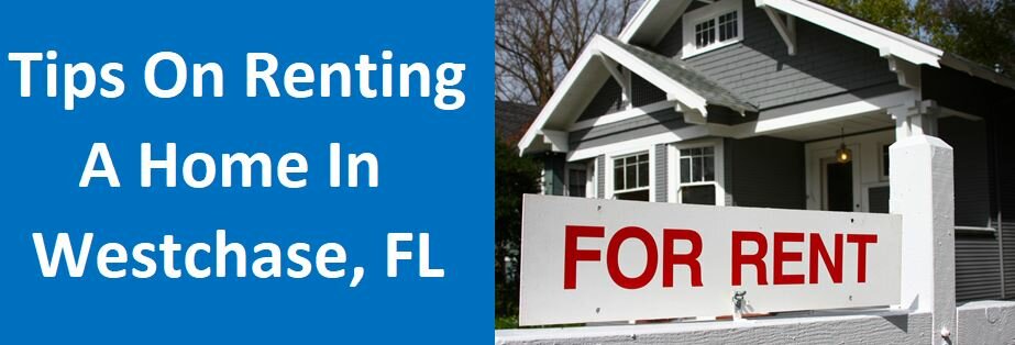 Tips On Renting A Home In Westchase, FL