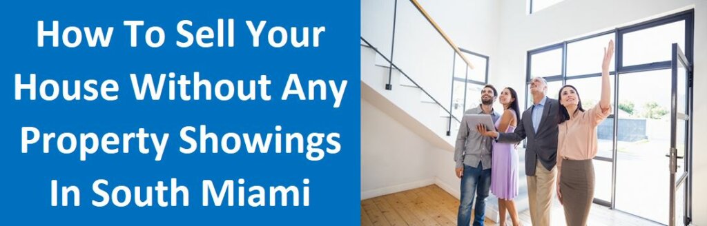 How To Sell Your House Without Any Property Showings In South Miami
