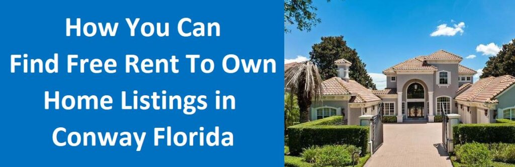How you can find free rent to own home listings in Conway, Florida