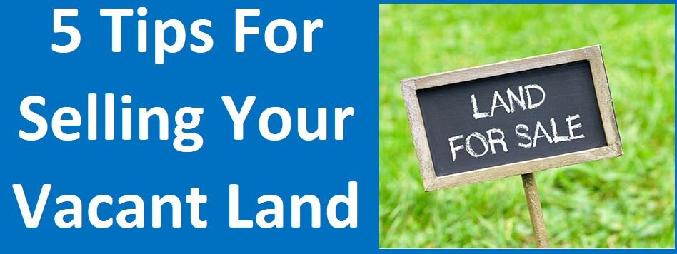 5 Tips For Selling Your Vacant Land Fast Anywhere in US