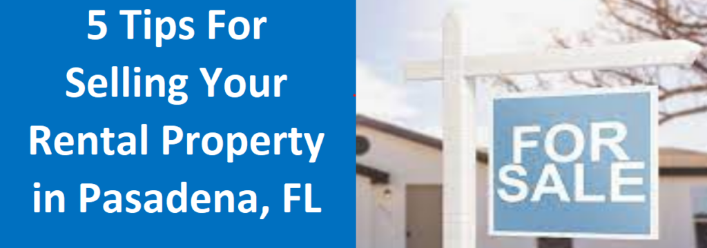 5 Tips For Selling Your Rental Property In Pasadena, Texas