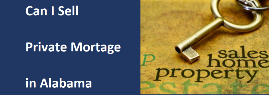 Can I Sell A Private Mortgage In Alabama?