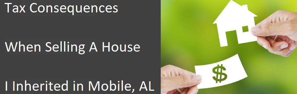 tax consequences when selling your Mobile house in you inherited