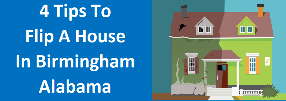 4 Tips to Flip a House in Birmingham, AL