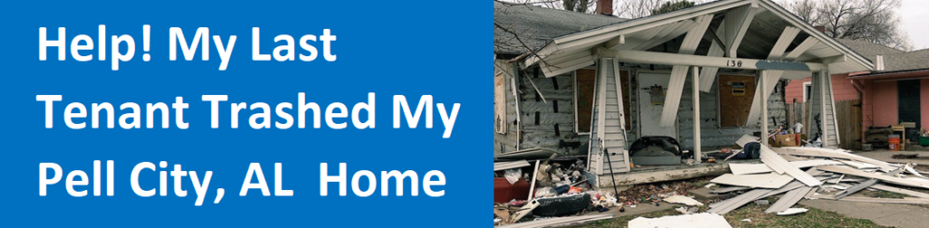 Help! My Last Tenant Trashed My Pell City,  AL House