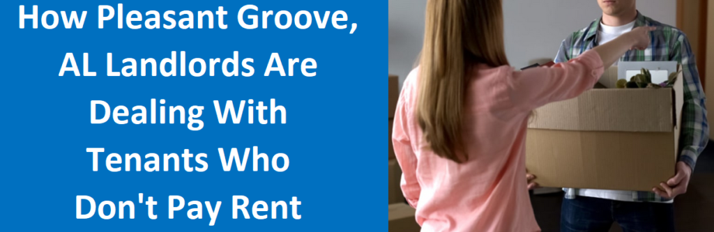 How Pleasant Grove, AL Landlords Are Dealing With Tenants Who Don't Pay Rent