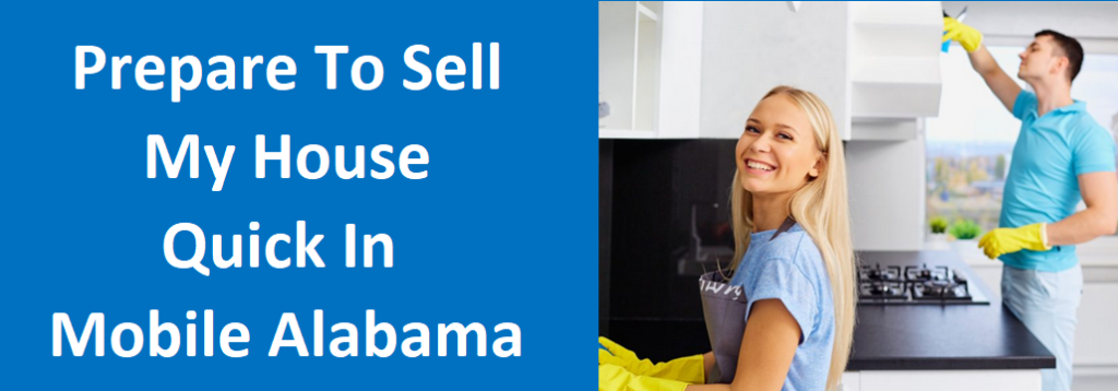 Prepare To Sell My House Quick In Mobile, AL