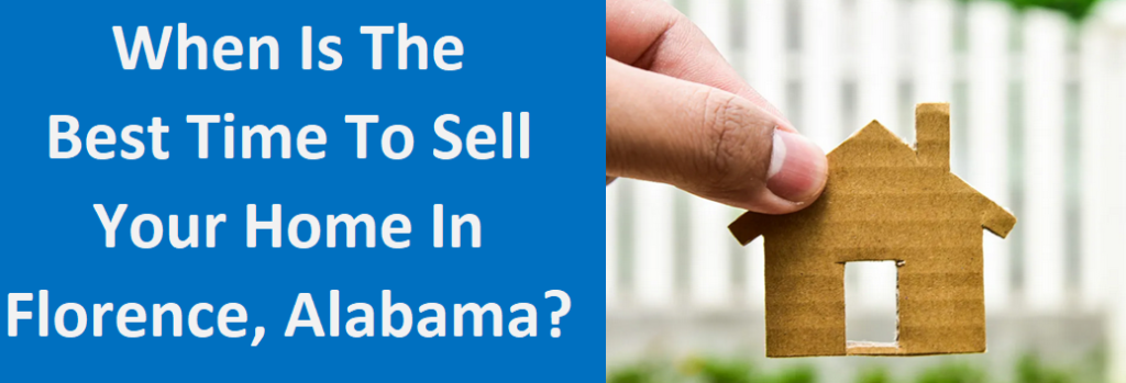 When Is The Best Time to Sell Your Home in Florence, AL?