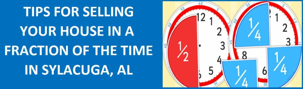 Tips For Selling Your House In A Fraction Of The Time In Sylacauga, AL