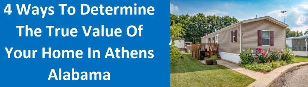 4 Ways To Determine The True Value Of Your Home In Athens, Alabama