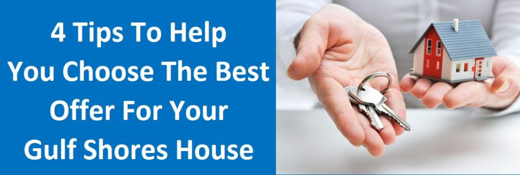 4 Tips To Help You Choose The Best Offer For Your Gulf Shores House