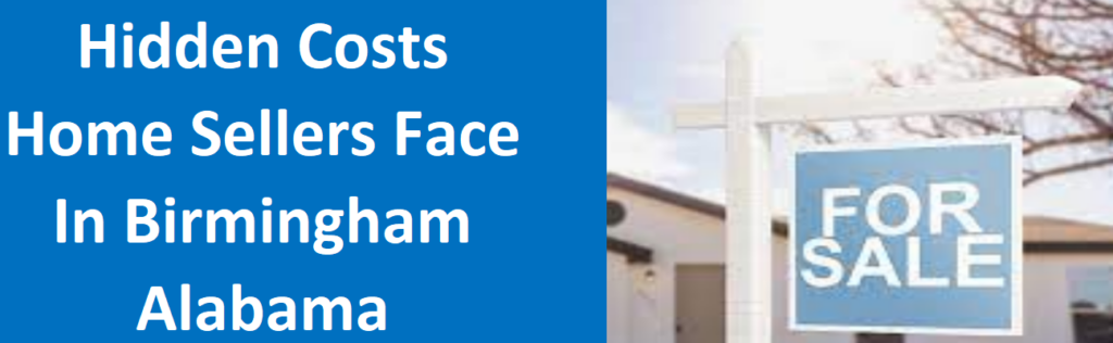 Hidden Costs Home Sellers Face In Birmingham, Alabama