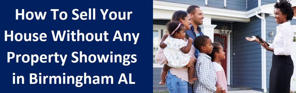 How To Sell Your House Without Any Property Showings In Birmingham, AL