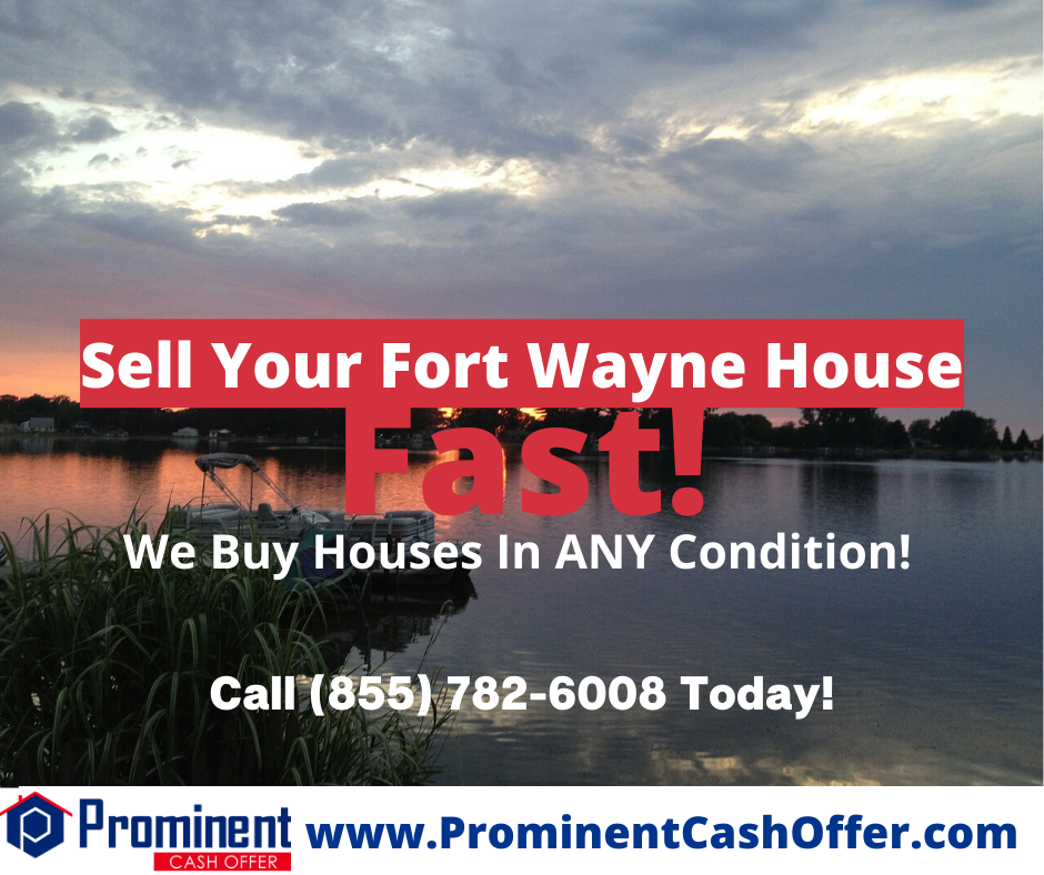 We Buy Houses Fort Wayne Indiana - Sell My House Fast Fort Wayne Indiana