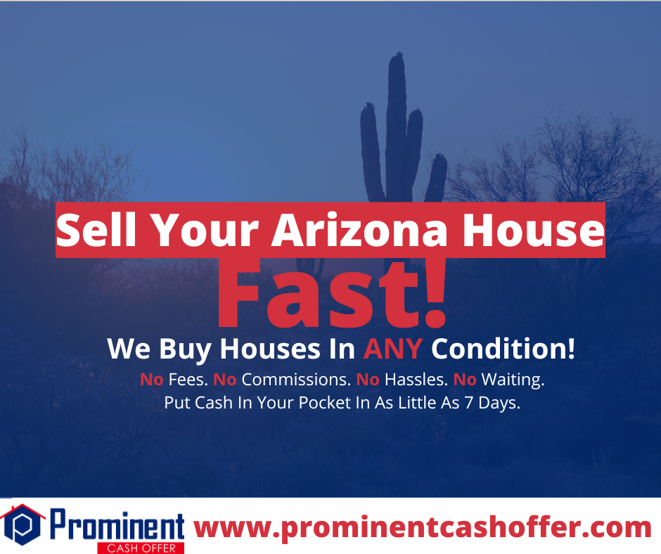 We Buy Houses Arizona | Sell My House Fast Arizona | Prominent Cash Offer 
