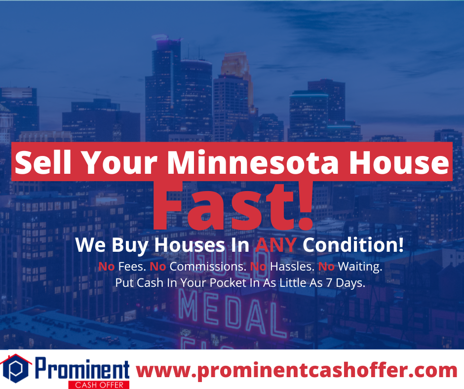 We Buy Houses Minnesota | Sell My House Fast Minnesota | Prominent Cash Offer 