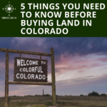 5 things you need to know before buying land in colorado
