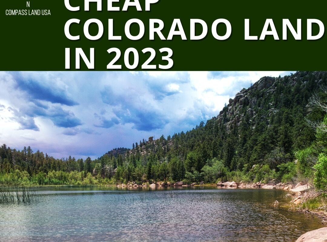 Where to Find Cheap Land for Sale in Colorado in 2023