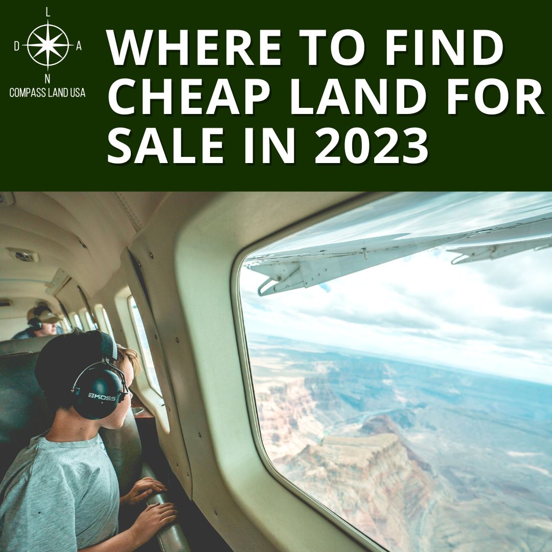 Cheapest States to Buy Land in 2023 Compass Land USA