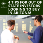 4 Tips For Out of State Investors Looking To Buy In Arizona!