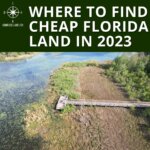Where to Find Cheap Land for Sale in Florida in 2023