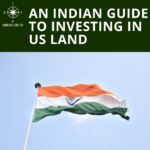 An Indian Guide to Investing in US Land