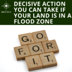 Decisive Action You can Take if Your Land is in a Flood Zone