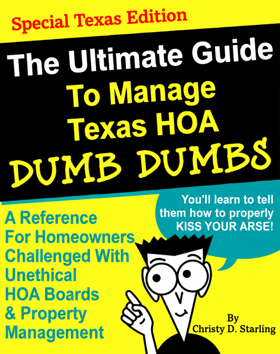 The Ultimate HOA Guide on How To Fight Your HOA In Texas by Christy D. Starling