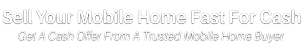 Sell My Mobile Home Fast 