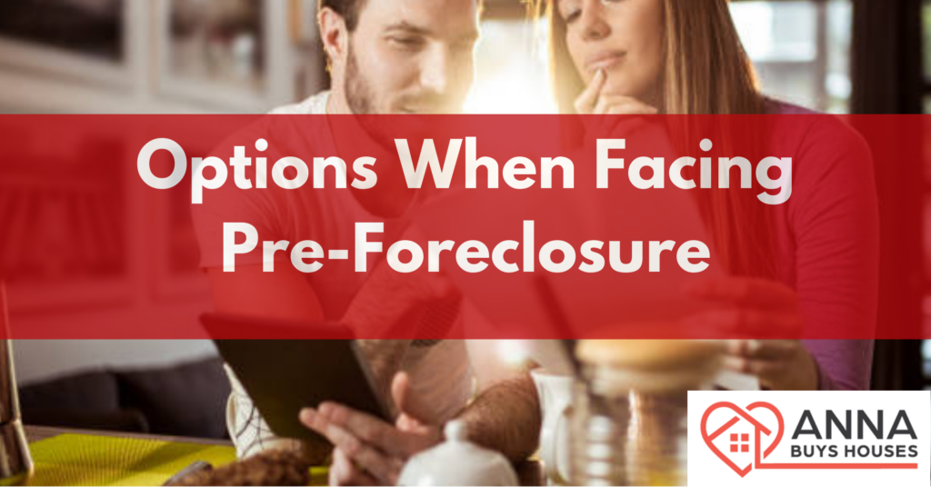 Options When Facing Pre-foreclosure