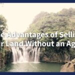 Advantages of Selling Your Land Without an Agent