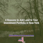 4 Reasons to Add Land to Your Investment Portfolio in New York New York Land Sales Blog