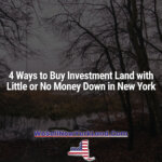 4 Ways to Buy Investment Land with Little or No Money Down in New York New York Land Sales Blog
