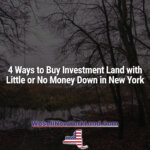 4 Ways to Buy Investment Land with Little or No Money Down in New York New York Land Sales Blog