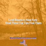 Land Buyers In New York – Read These Top Tips Find Them