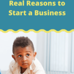 7 real reasons to start a business