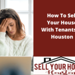 how to sell your house with tenants in houston