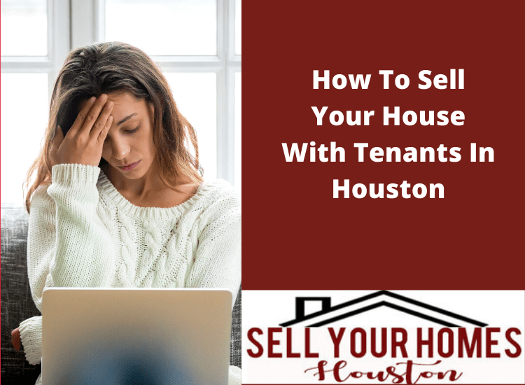 how to sell your house with tenants in houston
