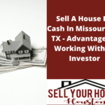 Cash for homes in Missouri TX