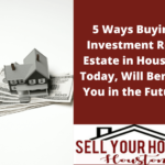 buying real estate investment in Houston
