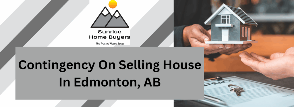 Contingency On Selling House In Edmonton, AB