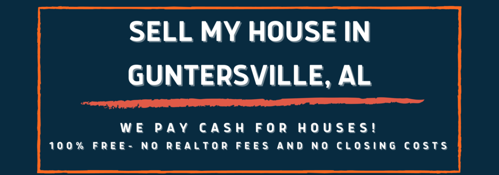Sell my house fast in Guntersville, AL