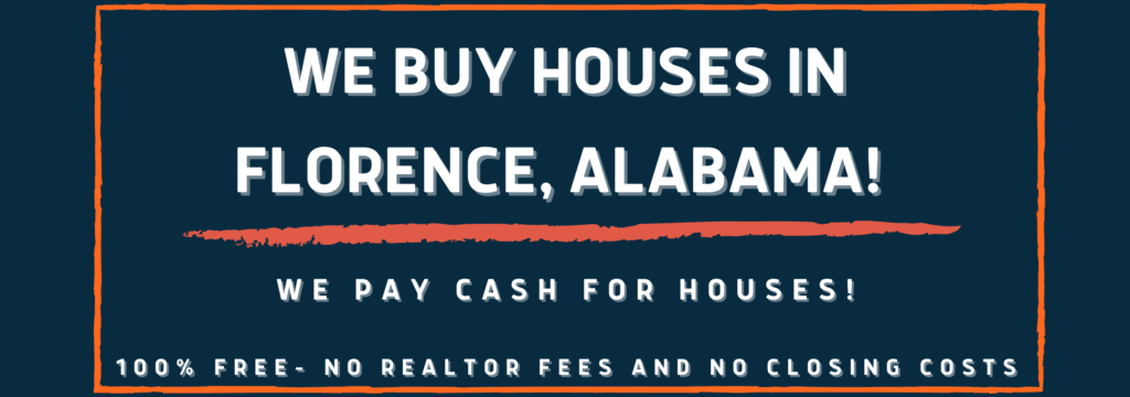 We Buy Houses in Florence, Alabama