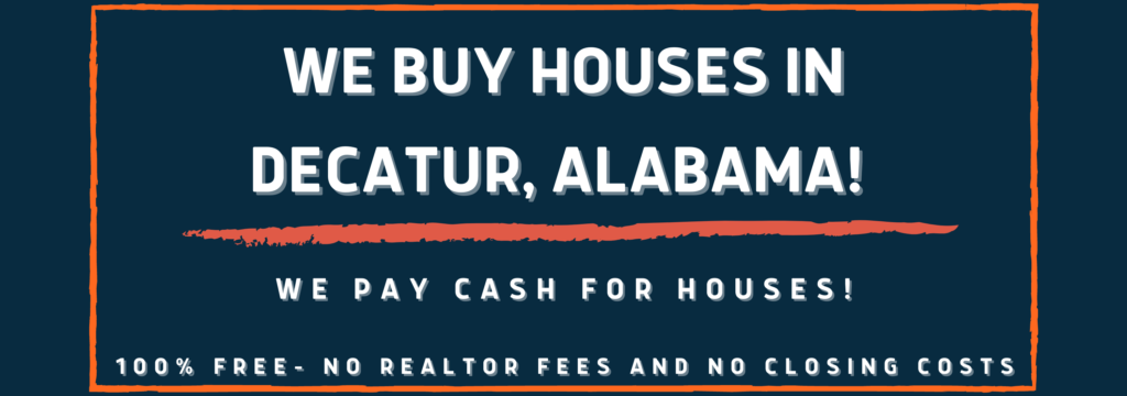 We Buy Houses in Decatur, Alabama