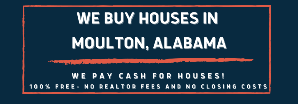 We Buy Houses Moulton, AL