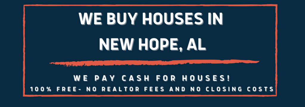 We Buy Houses In New Hope Alabama