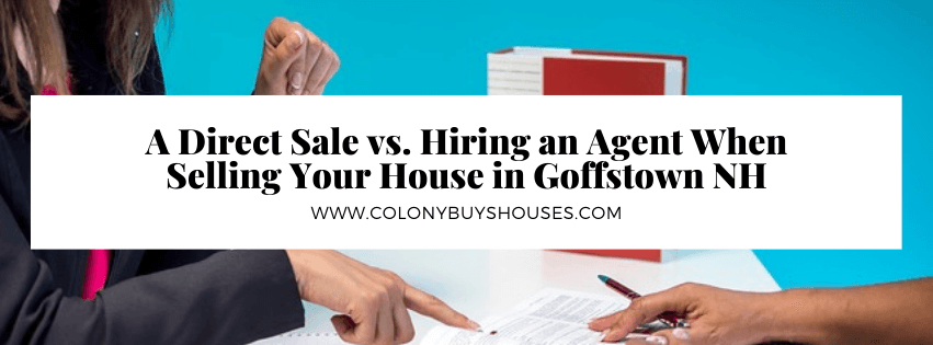 we buy properties in Goffstown NH