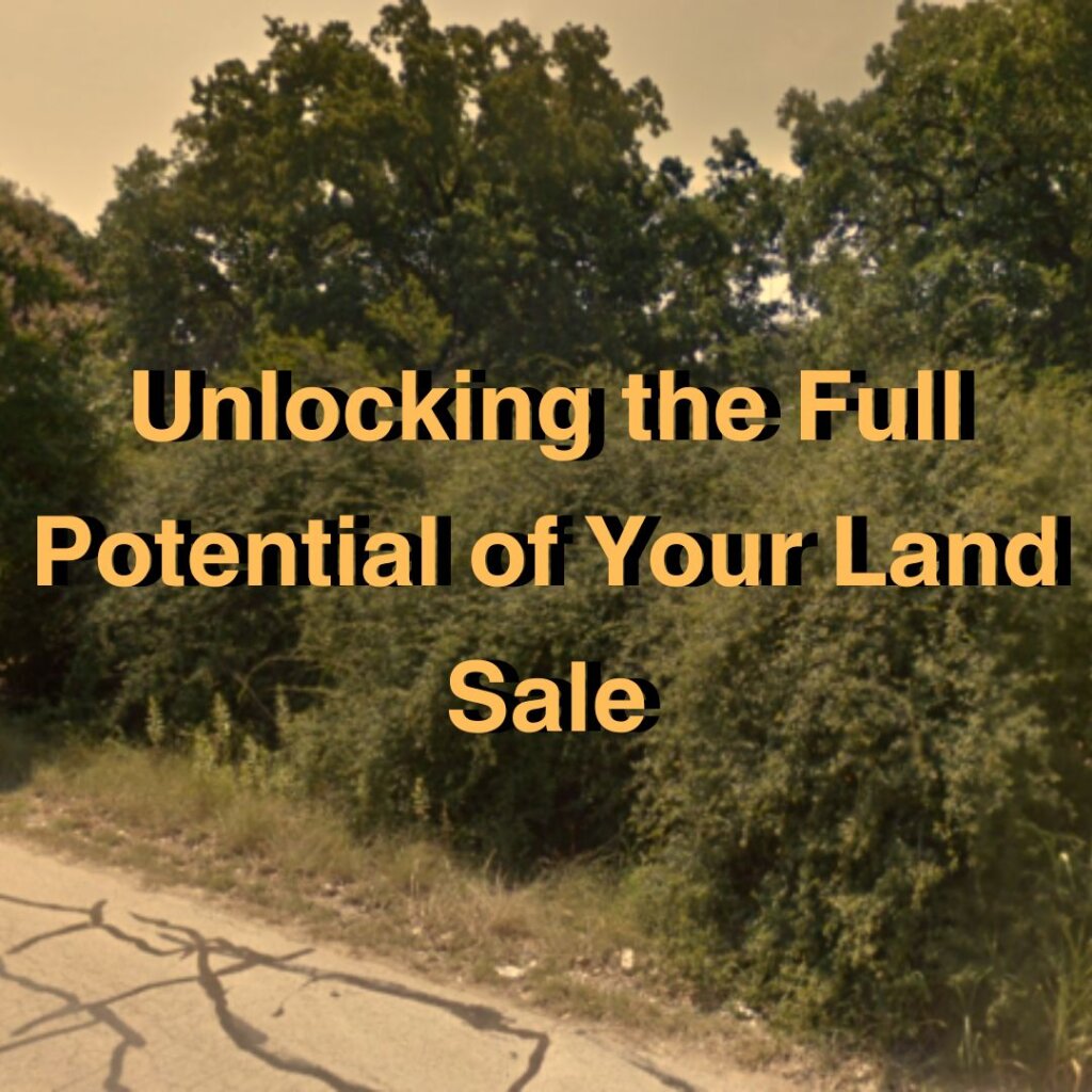 Unlocking the Full Potential of Your Land Sale: A Comprehensive Guide to Optimal Transactions