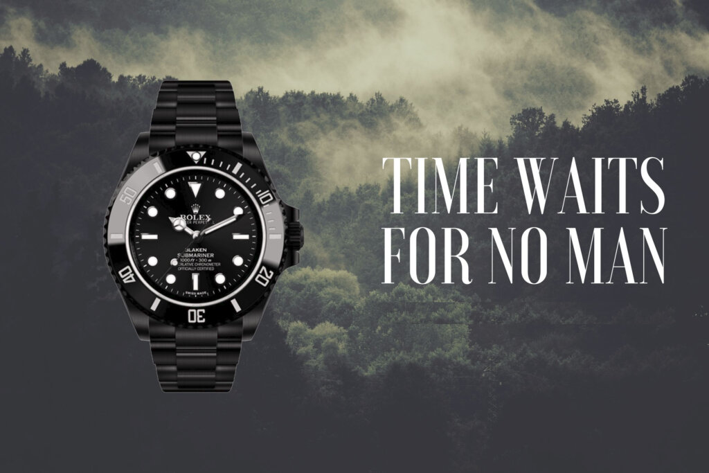 Time waits for no man